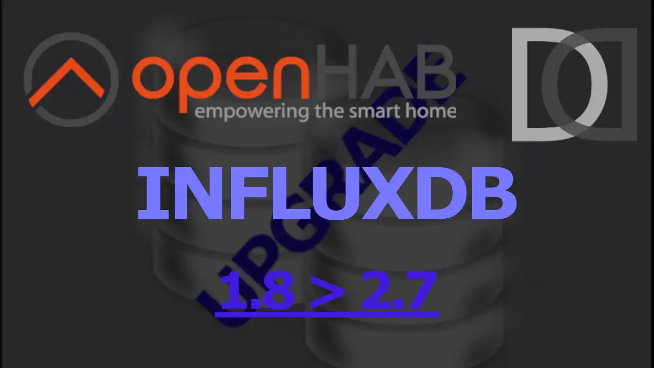 OpenHAB 4 - Aggiornamento INFLUXDB da versione 1.8 a 2.7 - Cosa cambia - Home Automation System