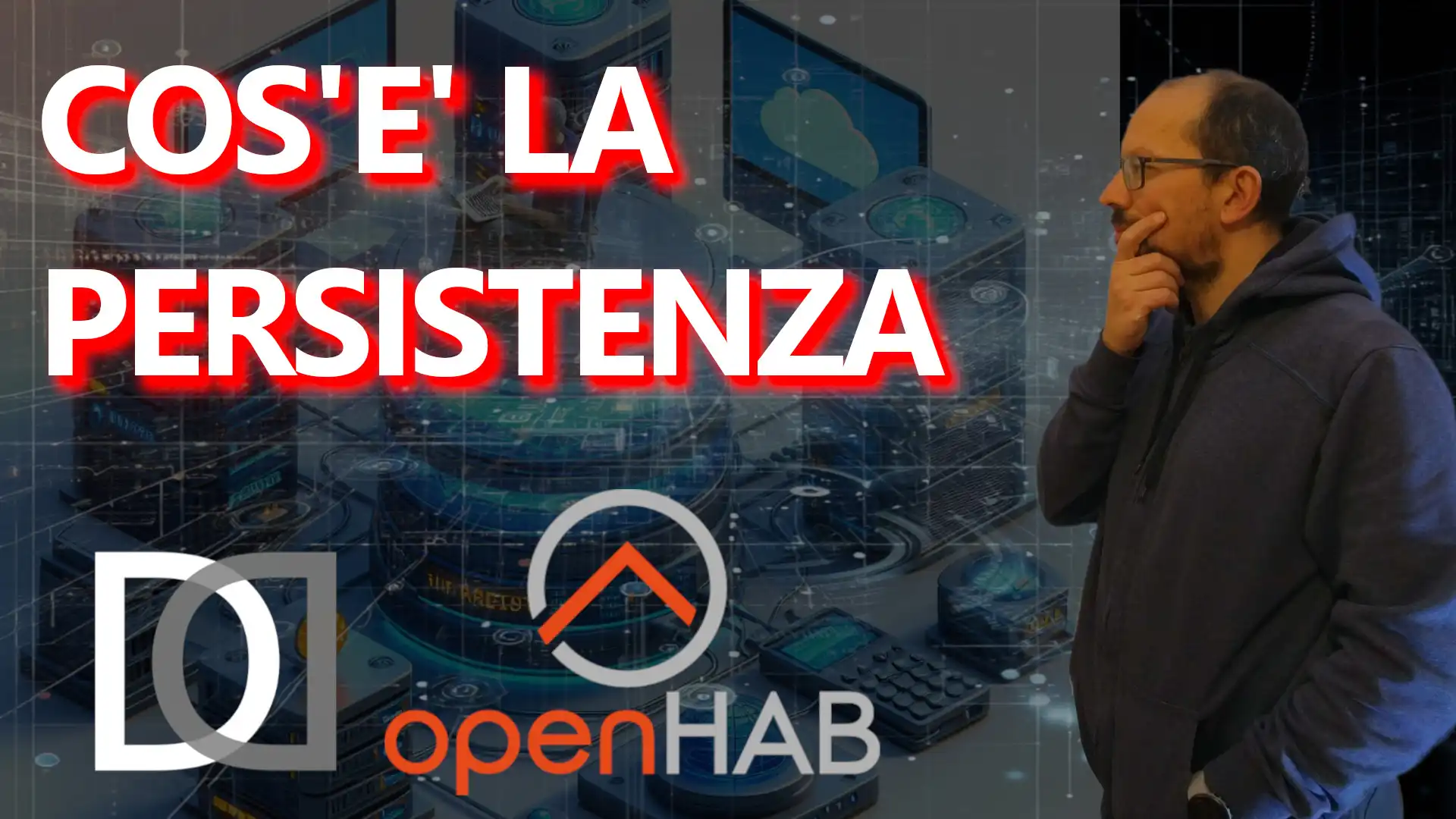 OPENHAB in PILLOLE: 15. Introduzione alla PERSISTENZA - VIDEO